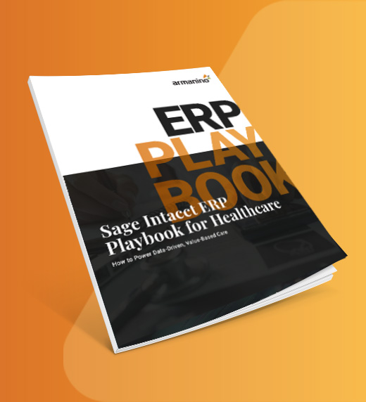 Sage Intacct ERP Playbook for Healthcare CFOs: How to Power Data-Driven, Value-Based Care