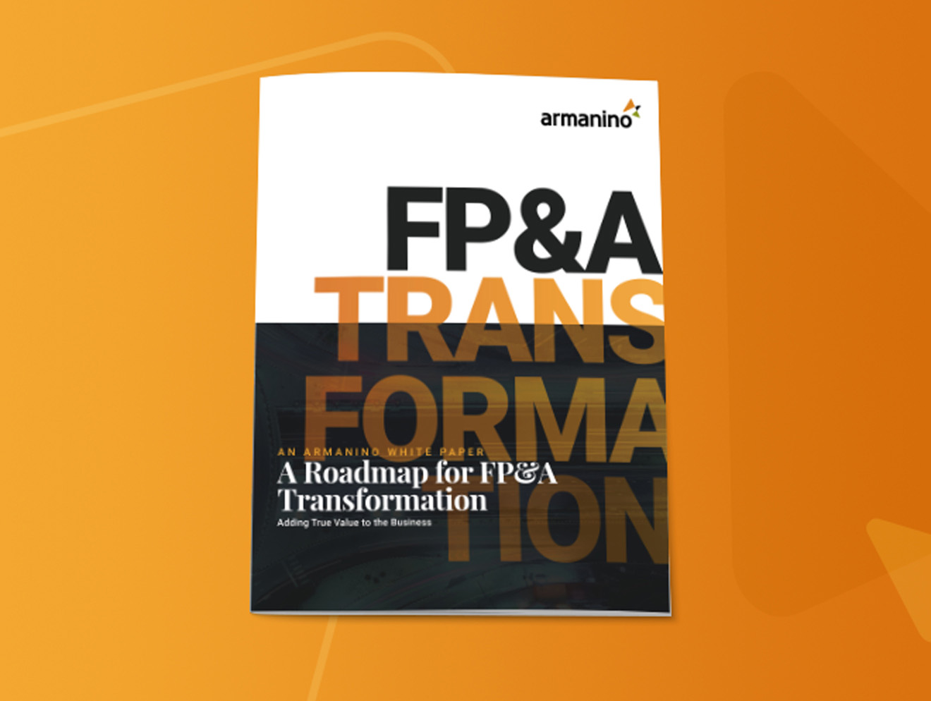 A Roadmap for FP&A Transformation: Adding True Value to the Business